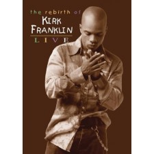 Kirk Franklin - The Rebirth Of Kirk Franklin LIVE (DVD)